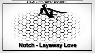 Notch - Layaway Love