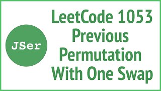 YouTube video 'LeetCode 1053. Previous Permutation With One Swap | JSer - JavaScript & Algorithm'