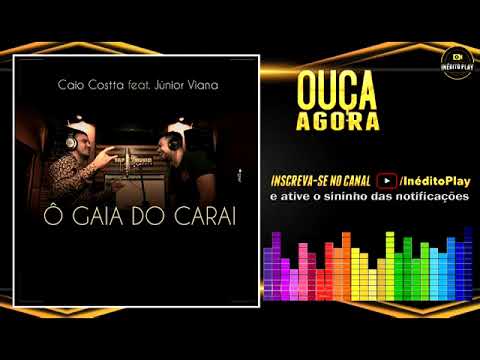 Caio Costta - feat. Junior Vianna - Ô Gaia Do Carai