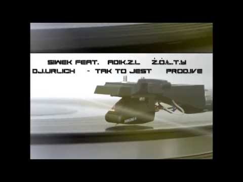Siwek feat. AdiK.Z.L   Ż.Ó.Ł.T.Y   Dj.Urlich - Tak to jest  Prod. I.V.E