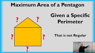 Use Calculus to Maximise the Area of a Pentagon