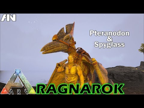 Pteranodon & Spyglass! - ARK: Survival Evolved [Ragnarok] - #5