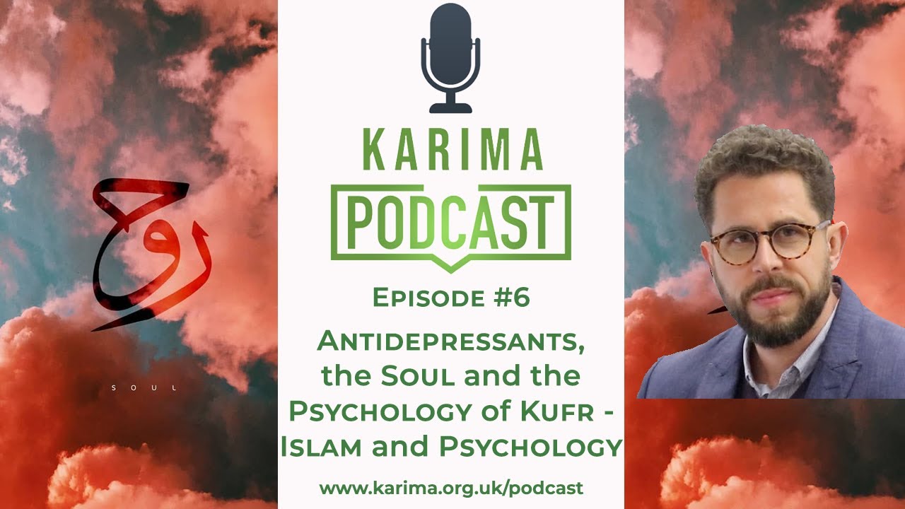 Ep6 | Antidepressants, the Soul & the Psychology of Kufr - Islam & Psychology | Dr Abdallah Rothman