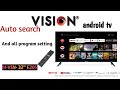 #VisionLEDTV 32E20S vision android tv Auto search & auto search tv channels vision tv channel tuning