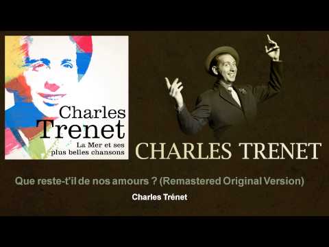 Charles Trenet - Que reste-t'il de nos amours ?