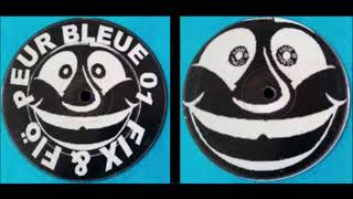 Peur Bleue 01 - Fix & Flö - A - Untitled        ( 1998)