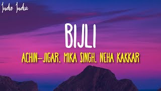 Bijli Lyrics | Govinda Naam Mera | Vicky Kaushal, Kiara Advani |Sachin-Jigar, Mika Singh, Neha
