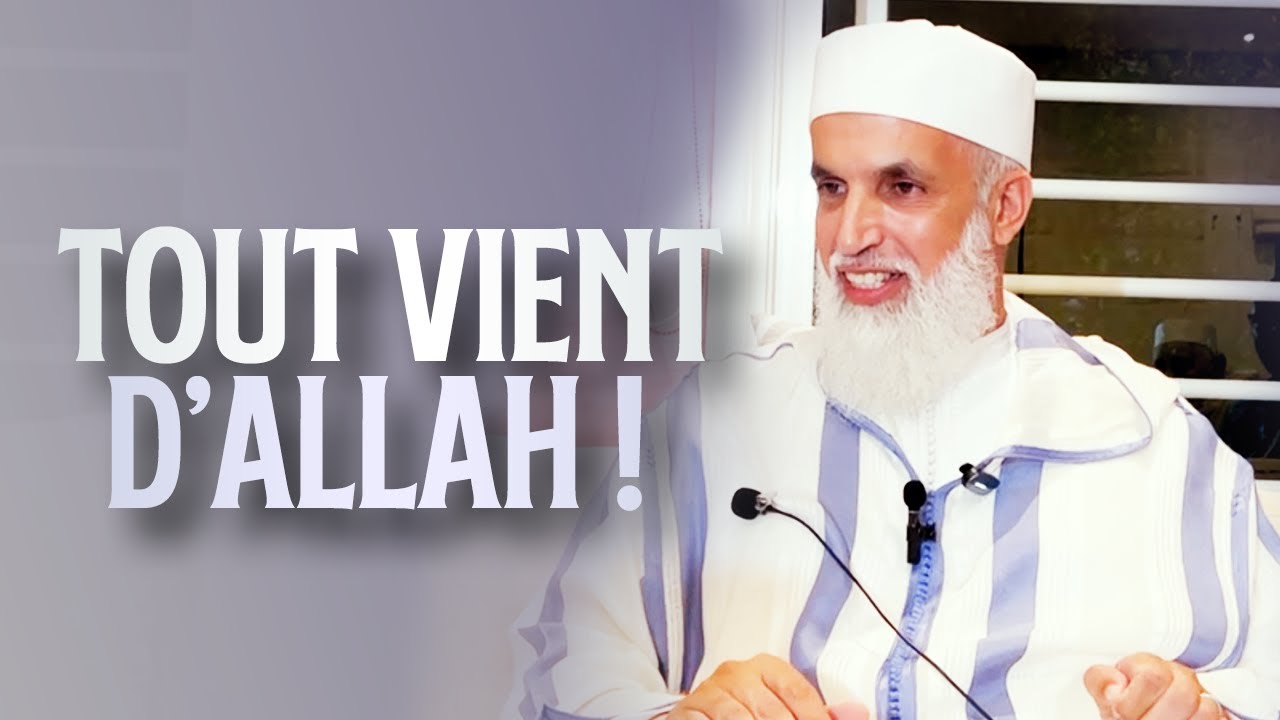 TOUT VIENT D'ALLAH - Sheikh AbdelAziz Al Amghari
