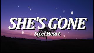 She&#39;s Gone | By: Steel Heart (Lyrics Video)