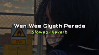 Wen Wee Giyath Perada (Slowed+Reverb)  Ruwan Hetti