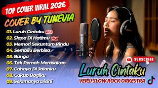 Download lagu LURUH CINTAKU - Sonia | SIAPA DI HATIMU | SEMBILU BERBISA || COVER TUNEVIA VERSI SLOW ROCK ORKESTRA mp3