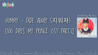GUMMY – FADE AWAY (지워져) [100 DAYS MY PRINCE OST PART.1] [Lyrics]