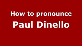 How to pronounce Paul Dinello