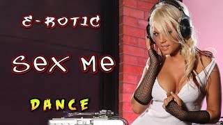E-Rotic - Sex me. Dance