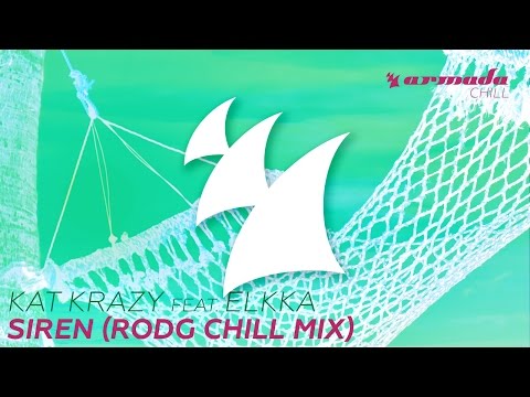 Kat Krazy feat. elkka - Siren (Rodg Chill Mix)