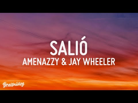 SALIÓ - AMENAZZY, JAY WHEELER (LETRA)