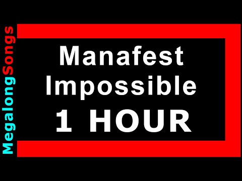 Manafest - Impossible [1 HOUR]