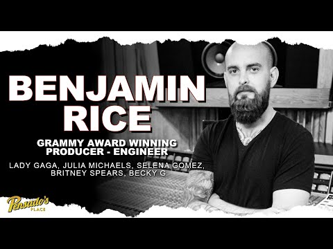 Grammy Award Winning Producer / Engineer, Benjamin Rice - Pensado’s Place #467