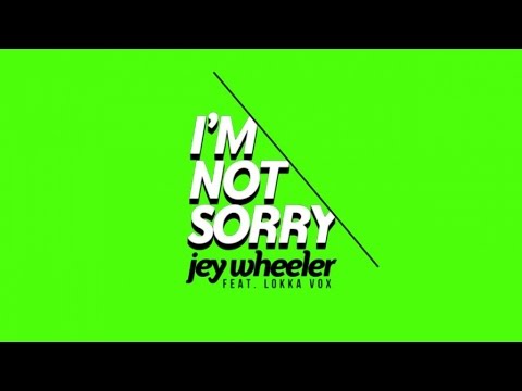 Jey Wheeler Feat. Lokka Vox - I'm Not Sorry (Official Audio)