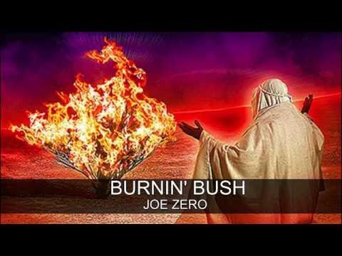 Burnin' Bush by Joe Zero