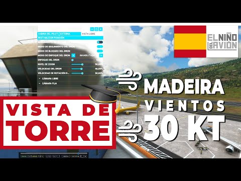 Tutorial VISTA DE TORRE 🎓 PLATAFORMA de MOVIMIENTO 💺 MADEIRA VIENTOS 30 KT Flight Simulator 2020✈️🇪🇸