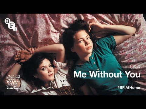 Thumbnail of the video: BFI at Home | Woman With a Movie Camera: Me Without You Q&A with director Sandra Goldbacher