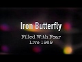 Iron Butterfly Filled With Fear Live 1969