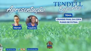 TENDELL ESPORTES GRANDE FINAL DE COPA PLINIO DE FUTSAL