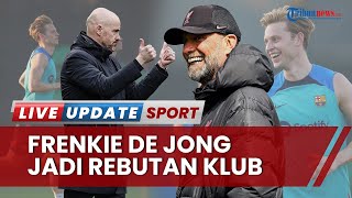 Liverpool Mulai Ganggu Man United, Ikut-ikutan Rebutan Frenkie de Jong yang Diincar Beberapa Klub