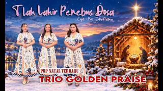 Download lagu LAGU NATAL TERBARU : 'T'LAH LAHIR PENEBUS DOSA' TRIO GOLDEN PRAISE -  VIDEO MUSIC mp3