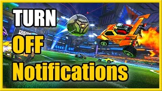 How to TURN OFF Notifications in ROCKET LEAGUE while Playing (Fast Method)