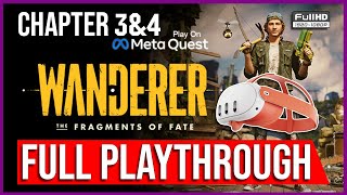 Wanderer: The Fragments of Fate | CHAPTER 3&amp;4 | PLAYTHROUGH | STANDALONE META QUEST | WALKTHROUGH