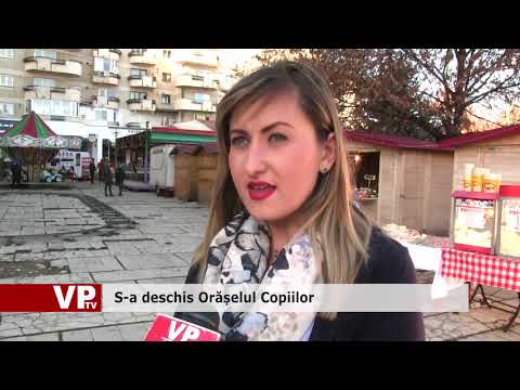 S-a deschis Orășelul Copiilor
