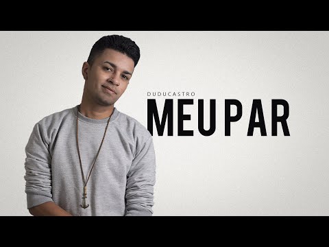Dudu Castro - Meu Par