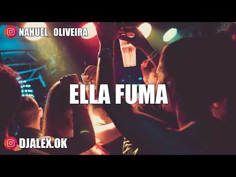 ELLA FUMA - PLAN B ✘ BRYTIAGO ✘ DJ ALEX ✘ NAHUU DJ [FIESTERO REMIX]
