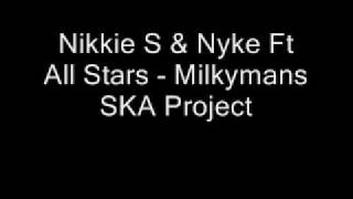 Nikkie S & Nyke Ft All Stars - Milkymans SKA Project 1
