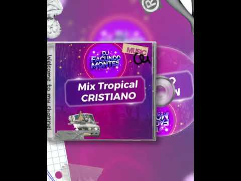 Mix Tropical Cristiano-Dj Facundo Montes(Embarcacion-Salta)