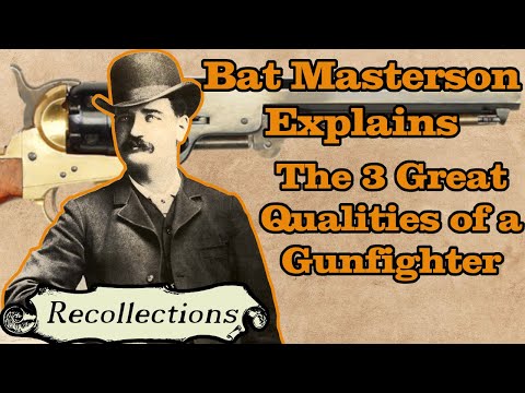 Bat Masterson Explains: The 3 Great Qualities of a Gunfighter (Recollections)