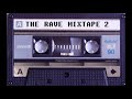 The Rave Mixtape 2 The Best OldSkool Classics HQ