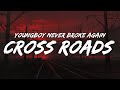 YoungBoy Never Broke Again Cross Roads Lyrics