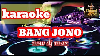 Download lagu karaoke 'bang jono' || new dj mix mp3 Download lagu karaoke 'bang jono' || new dj mix mp3