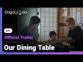 Our Dining Table | Ep1 Official Trailer | Who knew a rice ball could bring him a new a family?!