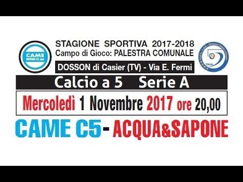 Serie A 2017/2018: Came Dosson C5 - A&S - Mercoledi 01 Novembre - ore 20.00
