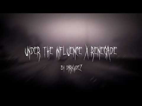 Under The Influence x Renegade (TikTok Remix/Sped Up) by darkvidez