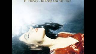 To Bring You My Love-PJ Harvey (Title Track).wmv