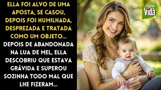 ELLA FOI ALVO DE UMA APOSTA E ABANDONADA NA LUA DE MEL, CRIOU A FILHA SOZINHA..."A JORNADA DE ELLA"