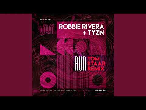 Robbie Rivera & TYZN-  Run - Tom Staar Remix