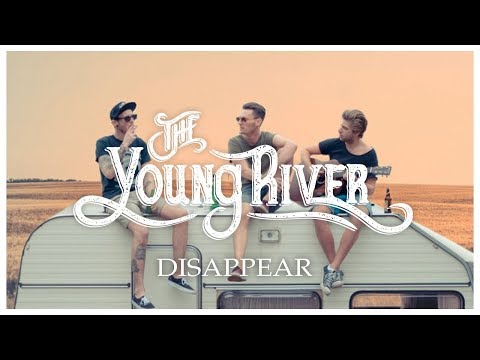 The Young River - Disappear (Official Video)