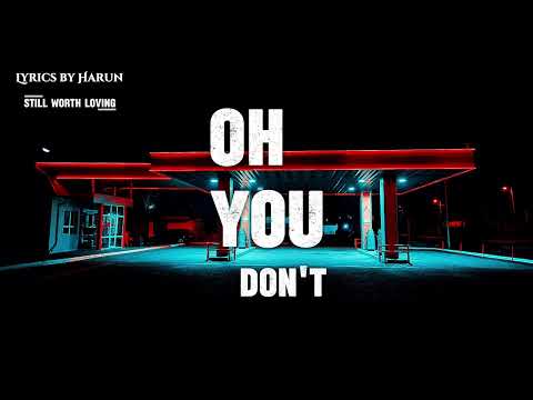 Still Worth Loving (Official Lyric Video) – Lyrics by Harun