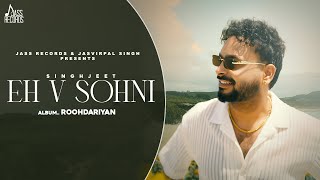 Eh V Sohni Singhjeet (Full Audio) thumbnail